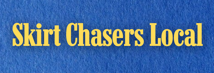 Skirt Chasers Local